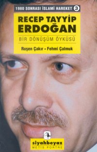 Recep Tayyip Erdoğan - Bir Dönüşüm Öyküsü - 1980 Sonrası İslami Hareket 3